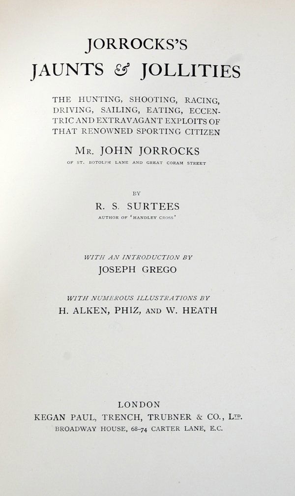 JORROCKS'S JAUNTS & JOLLITIES BY R. SURTEES: "JORROCKS'S JAUNTS & JOLLITIES" BY ROBERT SMITH SURTEES, ILLUSTRATIONS BY H. ALKEN ET AL., 1843:In full leather covers with the top edge gilt: "Jorrocks's Jaunts & Jollities: The Hunting, Shooting, Ra