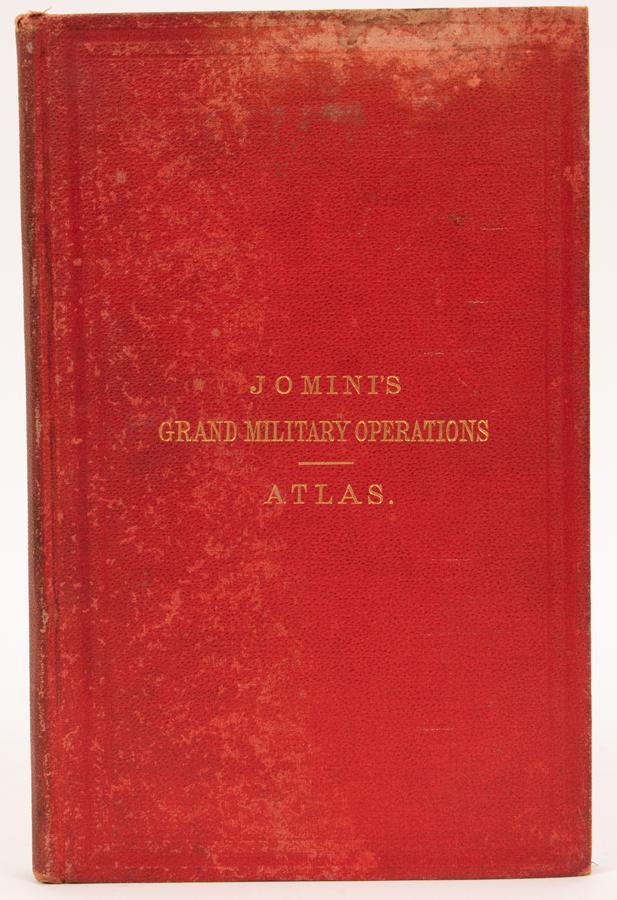 ATLAS TO JOMINI'S GRAND MILITARY OPERATIONS: "ATLAS TO JOMINI'S GRAND MILITARY OPERATIONS" BY BARON JOMINI, 1865, H 9", W 6" An atlas companion to Baron Antoine-Henri Jomini's "Critical and Military History of the Wars of Frederick the Great as 