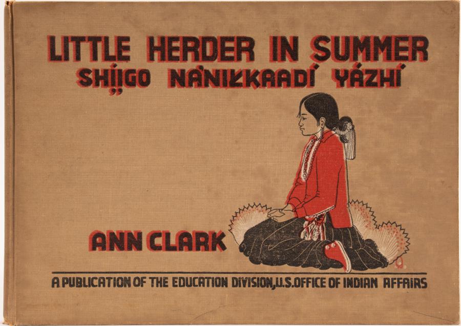 "LITTLE HERDER IN SUMMER" BOOK BY ANN CLARK: "LITTLE HERDER IN SUMMER" BOOK BY ANN CLARK, U.S. OFFICE OF INDIAN AFFAIRS, 1942, H 7 1/4", W 10" A book written in both English and Navajo titled "Little Herder in Summer" by Ann Clark. Published in 