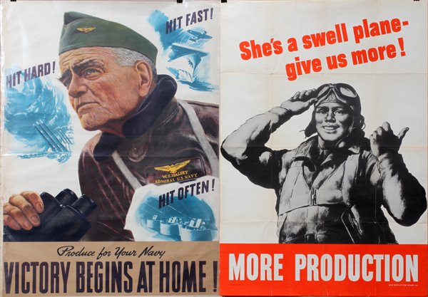 WWI AND II PROPAGANDA/PRODUCTION RECRUITMENT: WWI AND II PROPAGANDA/PRODUCTION RECRUITMENT AND BOND POSTERS, 8 PCS. C. 1917, 1941-48, 41" X 29":two unframed color posters, one depicts Admiral William F. Halsey inscribed: "Hit Hard! Hit Fast! Hit 