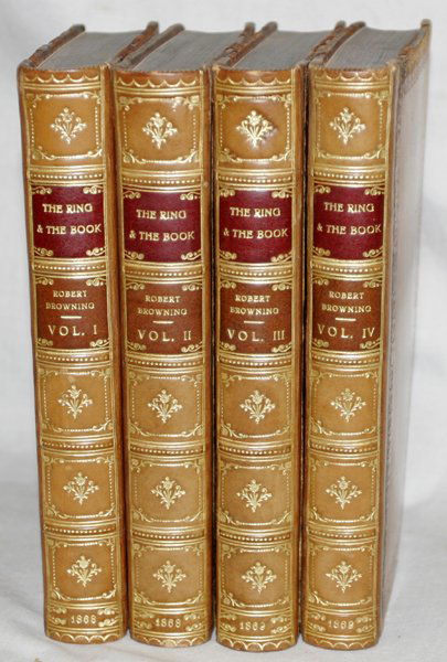 ROBERT BROWNING, "THE RING & THE BOOK", 1868: ROBERT BROWNING, "THE RING AND THE BOOK", LONDON, 1868:In 4 vols., full leather A.E.G. ex estate Frank J Sladen, Grosse Pointe farms