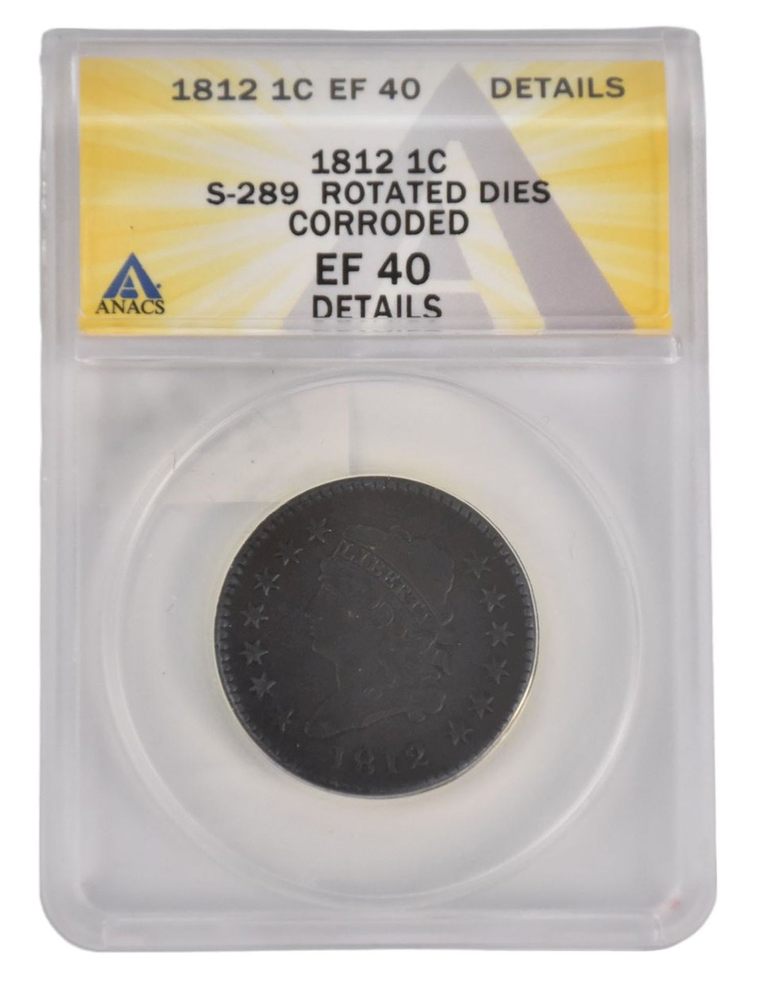 1812 Classic Head Large Cent  S-289 Rotated Dies Corroded EF 40 ANACS (1 of 4)
