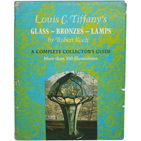 Louis C Tiffany's Glass Bronzes Lamps by Robert Koch, Reference Book