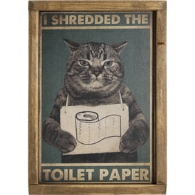 Novelty Print on Wood Panel CAT Sign: "I Shredded The Toilet Paper". size: 13.25 in. x 9.25 in.