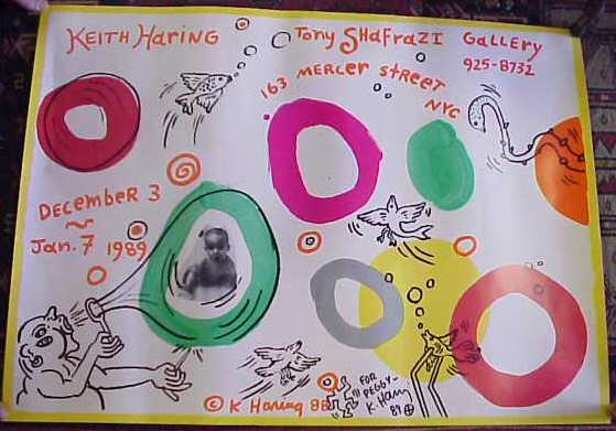 2 KEITH HARING POSTERS, TONY SHAFRAZI GALLERY, 19: 2 KEITH HARING POSTERS, TONY SHAFRAZI GALLERY, 1988, ONE PERSONALLY SIGNE "FOR PEGGY FROM KEITH HARING" DATED 89, 25" X 34 1/2" (MINOR CREASES)