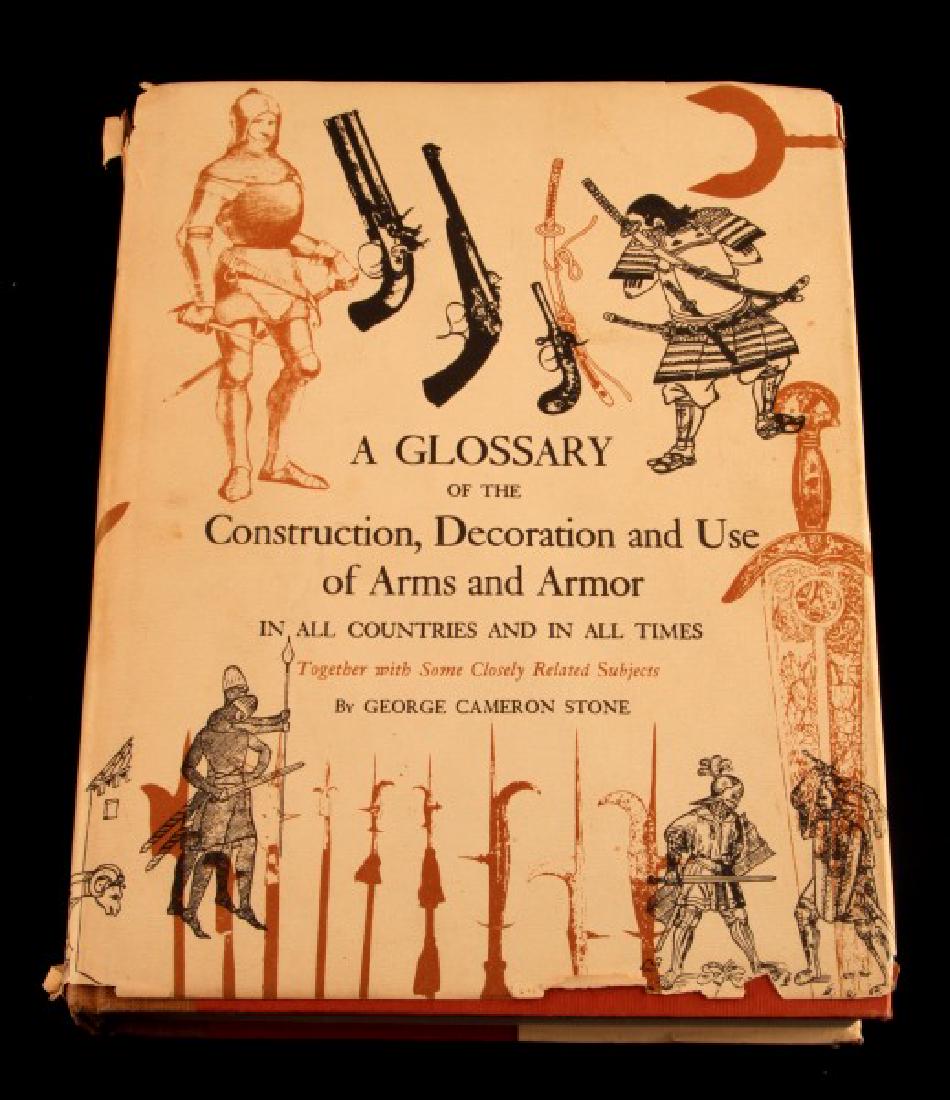 GLOSSARY CONSTRUCTION DECORATION & USE OF ARMS: Hardcover book "A Glossary of the Construction, Decoration, and Use of Arms & Armor" by G.C. Stone (1961 version). Some wear and tearing to dust jacket/sleeve. Book in very good condition throughout. 