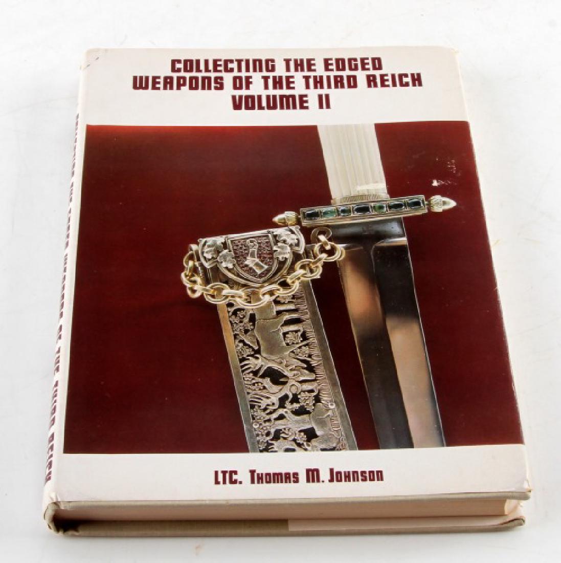 COLLECTING EDGED WEAPONS OF THIRD REICH VOL II: Long out-of-print Volume II by Retired Lieutenant Colonel Thomas M. Johnson. Dedicated inside to John Sargeant, 18 Nov. 76. Very good condition. This lot has a reserve.