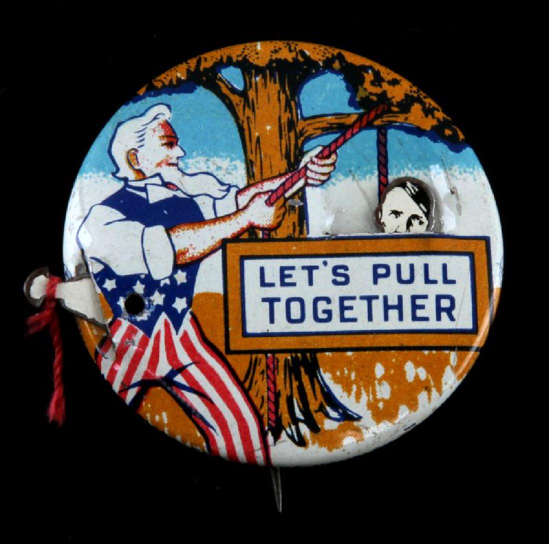 WWII US PULL TOGETHER NOVELTY HANG HITLER BUTTON: Novelty mechanical pinback button produced in the US during WWII. Depicts Uncle Sam pulling on a rope with sign reading "Let's Pull Together". When a string is pulled on the side of the button, a diec