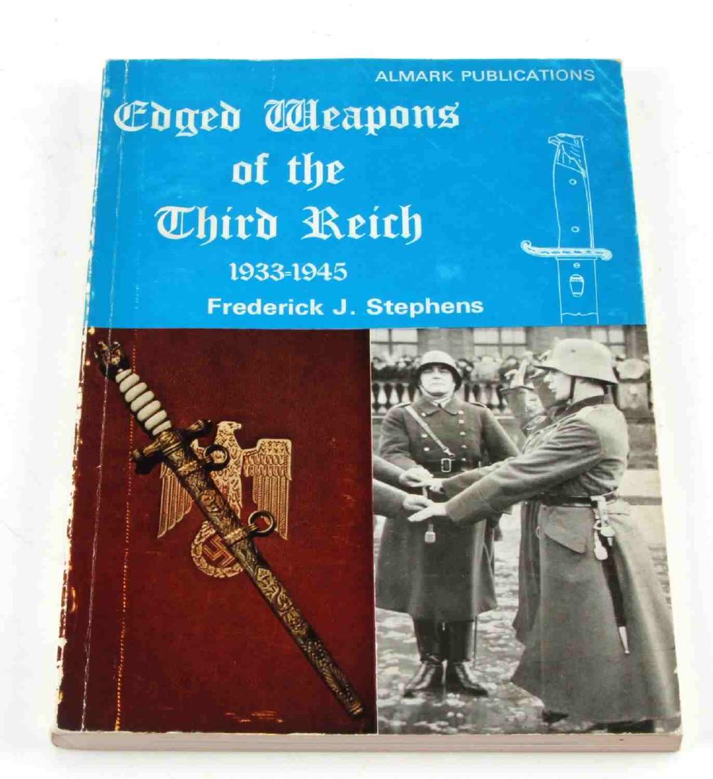 WWII GERMAN EDGED WEAPONS OF THE THIRD REICH BOOK: Copy of Frederick J. Stephen's Edged Weapons of the Third Reich. Item is in very good condition and has been long out of print.