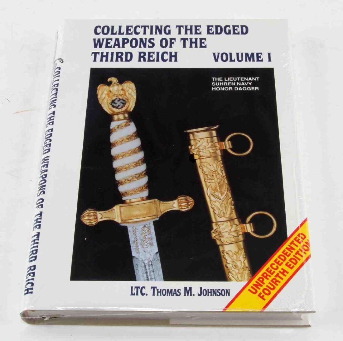 WWII GERMAN 3RD REICH COLLECTING WEAPONS VOLUME I: Volume I of 'Collecting the Edges Weapons of the Third Reich' by LTC Thomas M. Johnson. New condition, in shrink wrap. This lot has a reserve.
