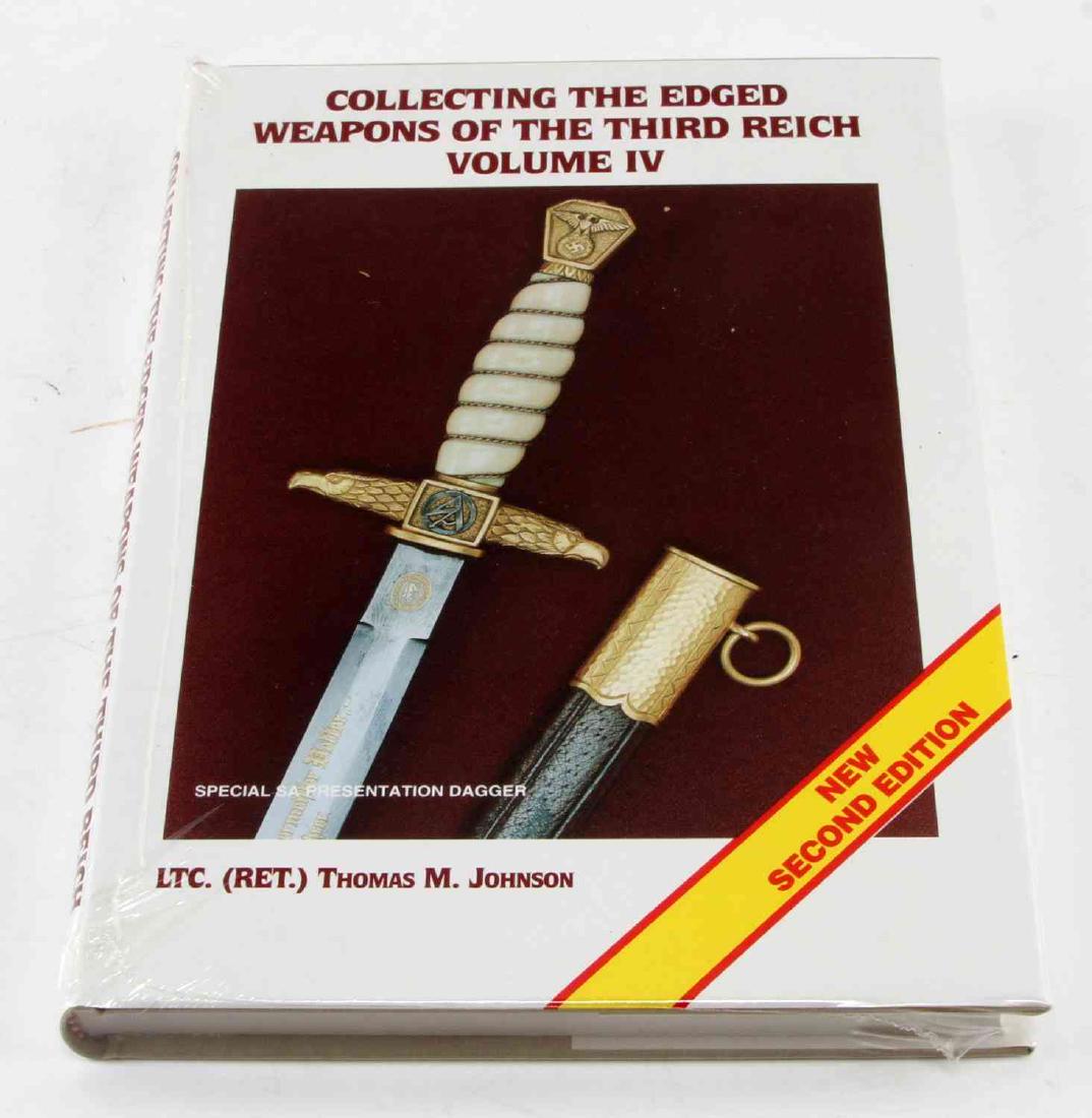 WWII GERMAN 3RD REICH WEAPON COLLECTING VOLUME IV: Volume IV of 'Collecting the Edged Weapons of the Third Reich' by LTC Thomas M. Johnson. New condition, in shrink wrap. This lot has a reserve.
