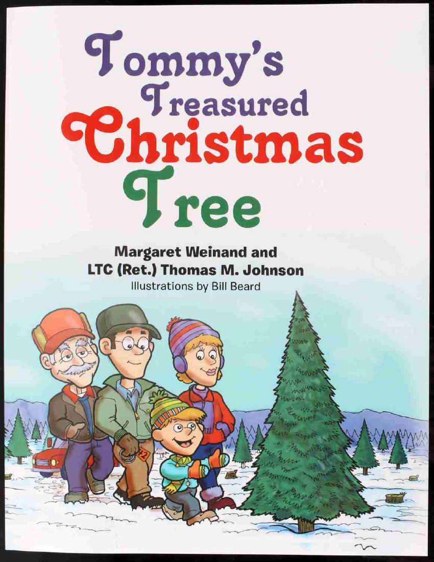 TOMMYS TREASURED CHRISTMAS TREE THOMAS JOHNSON: Tommy's Treasured Christmas tree by Margaret Weinand and LTC. (Ret.) Thomas M. Johnson. New condition. This item has a reserve.