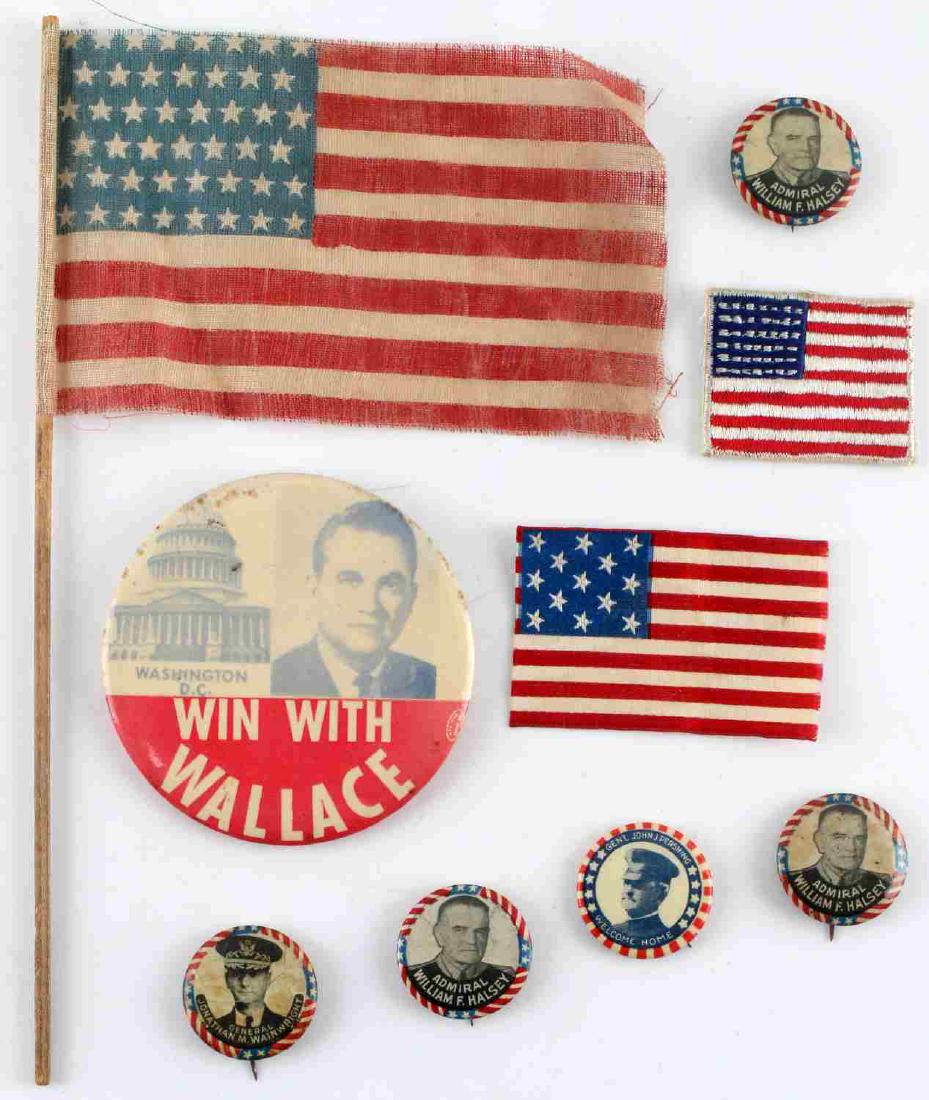 LOT OF 6 CAMPAIGN PIN BUTTONS AND THREE US FLAGS: Grouping of 6 Campaign Buttons and 3 US flags. Campaign buttons include: Large WIN WITH WALLACE button, 3 Admiral Halsey buttons, General John Pershing button, General Wainwright button. Two smaller U
