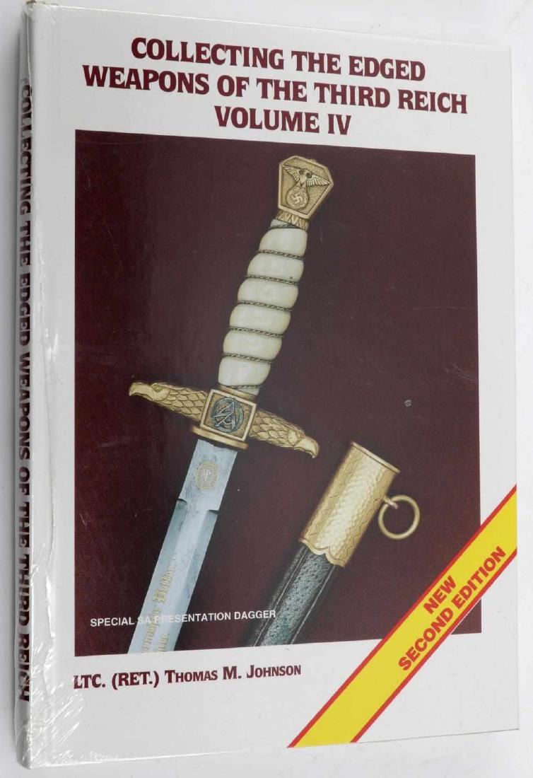 COLLECTING THE EDGED WEAPONS OF THE 3RD REICH V4: Volume 4 of an 8 volume series by Lt. Col. Thomas M. Johnson (retired US army) Second edition. Wrapped in plastic, new condition. This lot has a reserve.