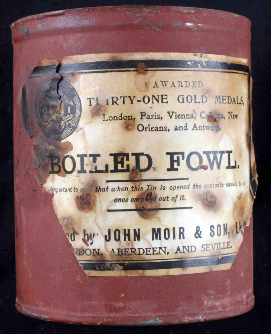 ROBERT SCOTT ANTARCTICA EXPEDITION BOILED FOWL TIN: John Moir & Son LTD. Boiled Fowl tin from the 1910-1912 Terra Nova Expedition led by Robert Falcon Scott. This item was recovered from ScottÂ’s Cape Evans site by Ensign Earl Johnson from the USCGC