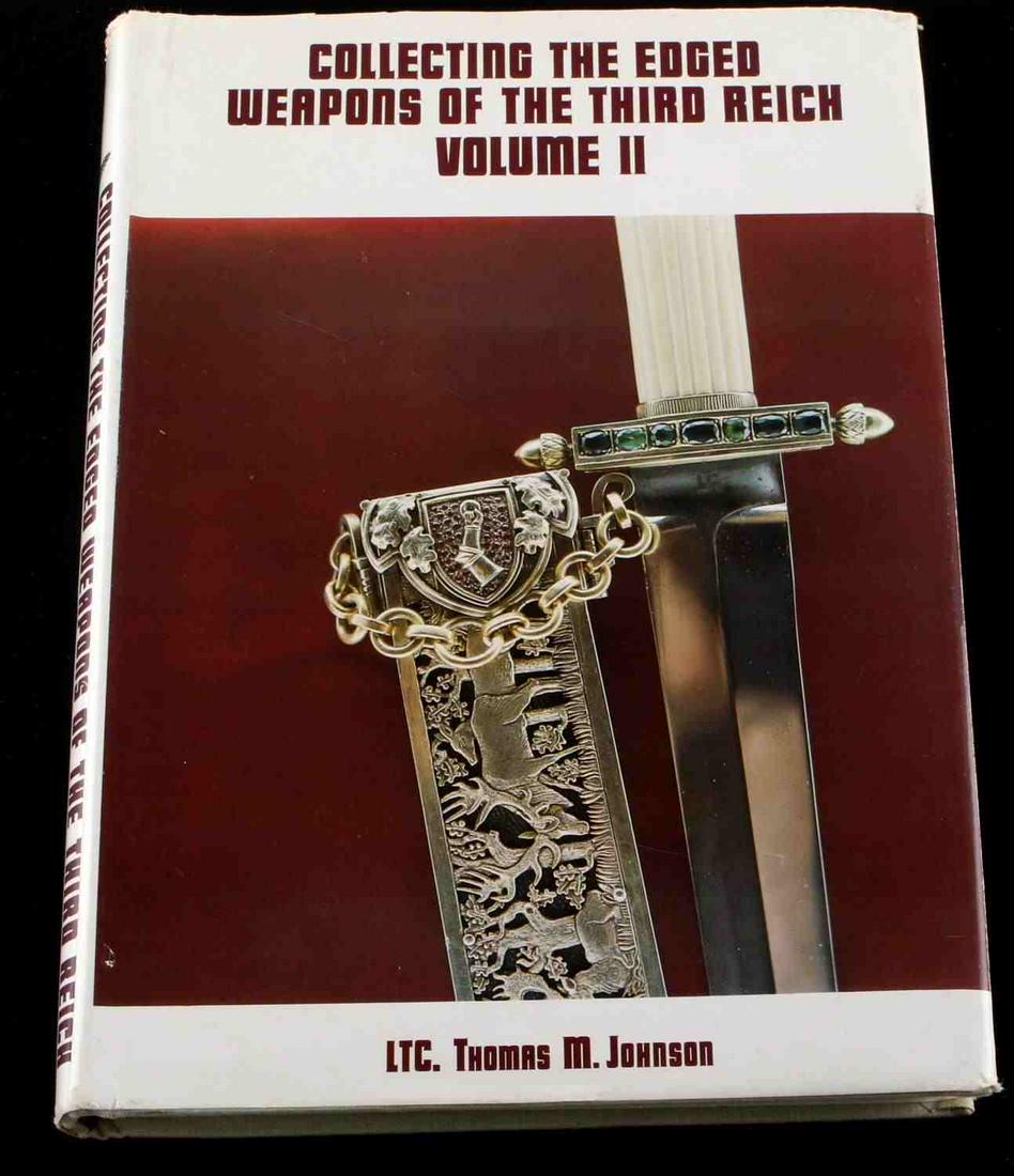 COLLECTING EDGED WEAPONS OF THIRD REICH VOL II: Hardcover book with dust cover. Written by LTC (Ret.) Thomas Johnson, 1976. Out-of-print Volume II. Handwritten dedication to front page. Very good condition.