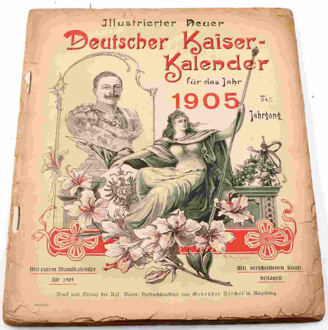 ANTIQUE ILLUSTRATED GERMAN KAISER CALENDAR 1905: One antique "Ilustrierter neuer Deutscher Kaiser-Kalender 1905 - 24 Jahrgang". (Illustrated new German Kaiser Calender 1905, 24th annual edition) measuring 8 inches by 10.5 inches. Magazine is in almo