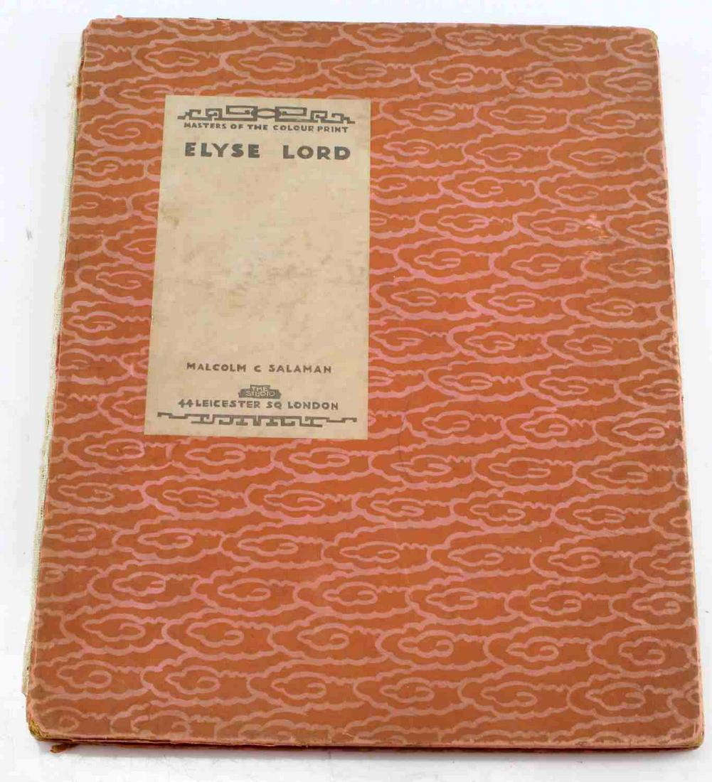 MASTERS OF THE COLOUR PRINT ELYSE LORD BOOK: Book titled "Masters of the Colour Print I. - Elyse Lord" Has introduction followed by 8 plates reproduced from art proofs provided by artists. Book is missing spine and has some foxing throughout. Pr