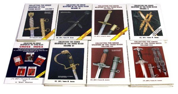 COLLECTING THE EDGED WEAPONS OF THE 3RD REICH: A set of Retired LTC. Thomas M. Johnson and A. Wasmus' "Collecting the Edged Weapons of the Third Reich" Vol I (4th Ed), Vol III (2nd Ed), Vol IV (2nd Ed), Vol V (2nd Ed), Vol VI-VIII (1st Ed), and th