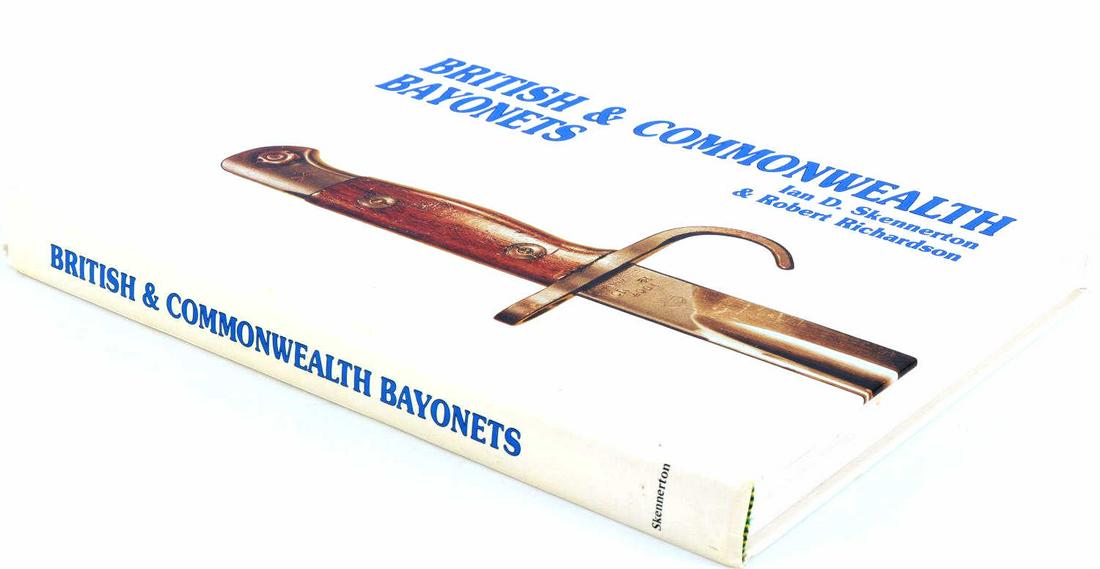 BRITISH & COMMONWEALTH BAYONETS SKENNERTON BOOK: With dust jacket Skennerton & Richardson study.