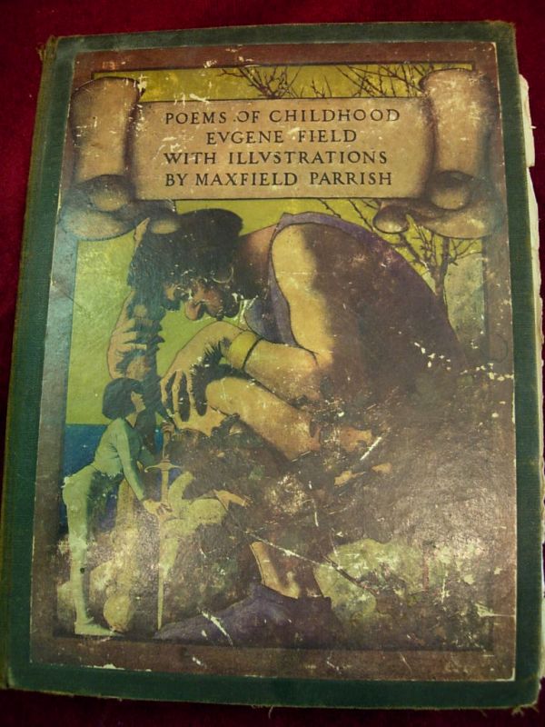 EVGENE FIELD POEMS OF CHILDHOOD MAXFIELD PARRISH: ANTIQUE EVGENE FIELD POEMS OF CHILDHOOD MAXFIELD PARRISH ILLUSTRATIONS BOOK COPYRIGHT 1904 POEMS OF CHILDHOOD W BEAUTIFUL MAXFIELD PARRISH ILLUSTRATIONS SIGNED EASTER APRIL 16, 1911 TO JOHN FROM GRAND