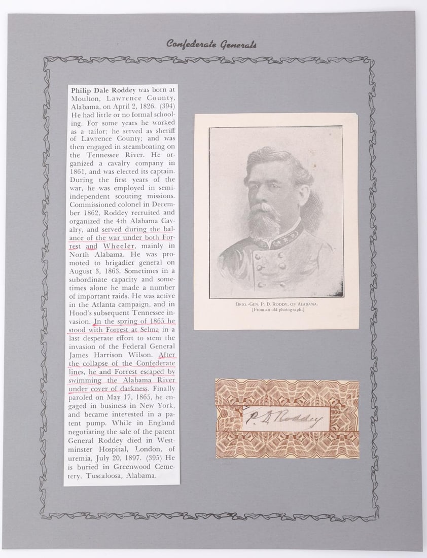 AUTOGRAPH OF CONFEDERATE GENERAL PHILIP D. RODDEY: Autograph of Brigadier General Philip Dale Roddey, 4th Alabama Cavalry, CSA. Mounted on textured sheet with portrait and biography. Good condition and legible with some ink smearing. Autograph 0.5X1.7