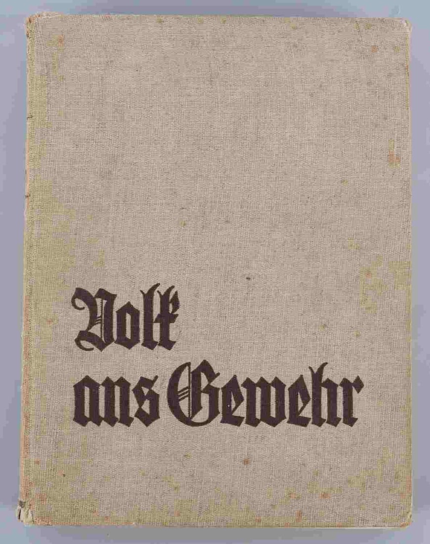VOLK ANS GEWEHR! BY WALTER GRUBER: One copy of Walter Gruber's "Volk Ans Gewehr!" ('People to Arms!'). Published 1934. Very good, original condition.