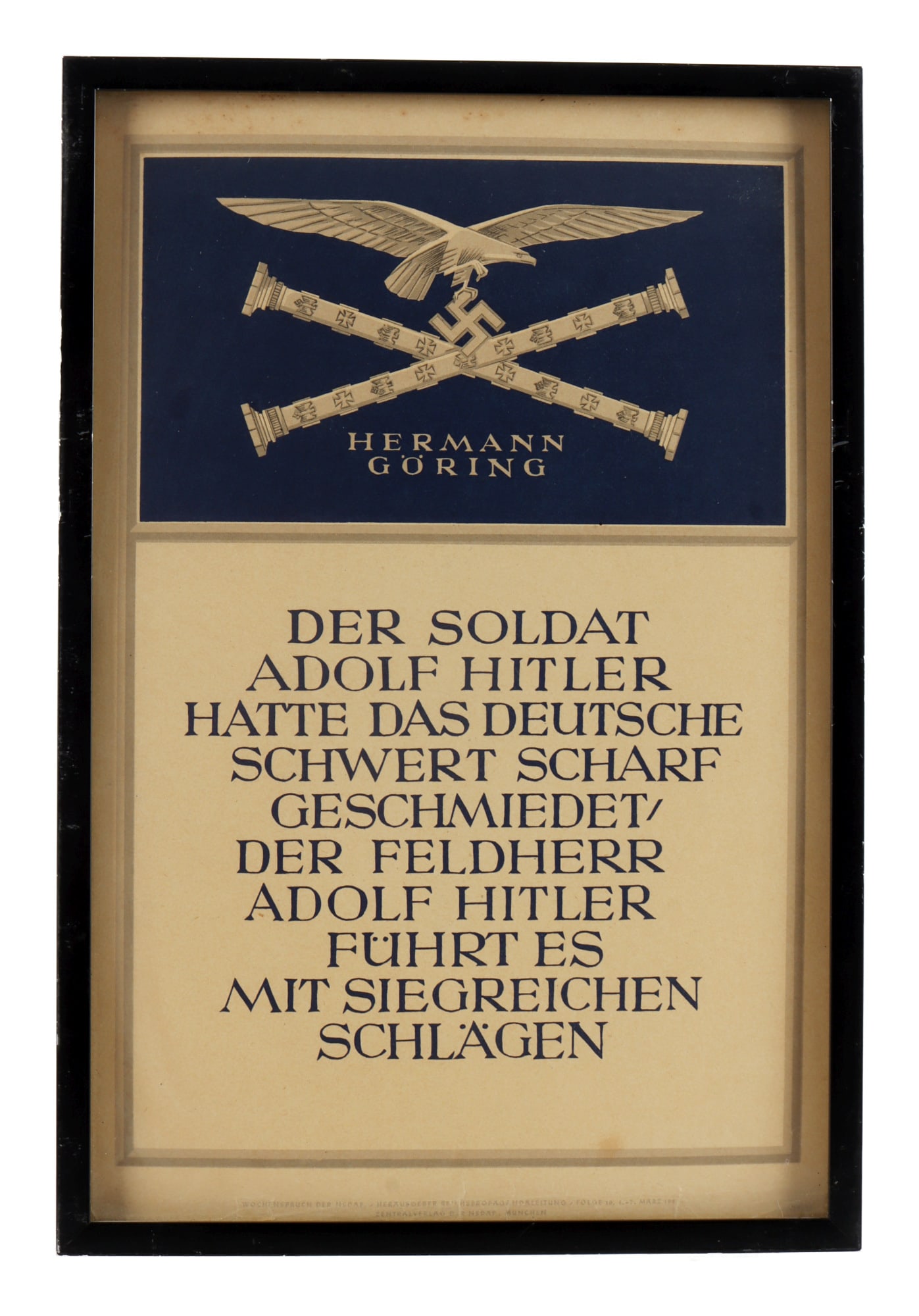 MARCH 1942 GORING THIRD REICH PROPAGANDA POSTER: Framed poster featuring the weekly motto of the NSDAP for the week of March 1st to 7th, 1942. Text translates to "The soldier Adolf Hitler had forged the German sword to a sharp edge; the field marsha