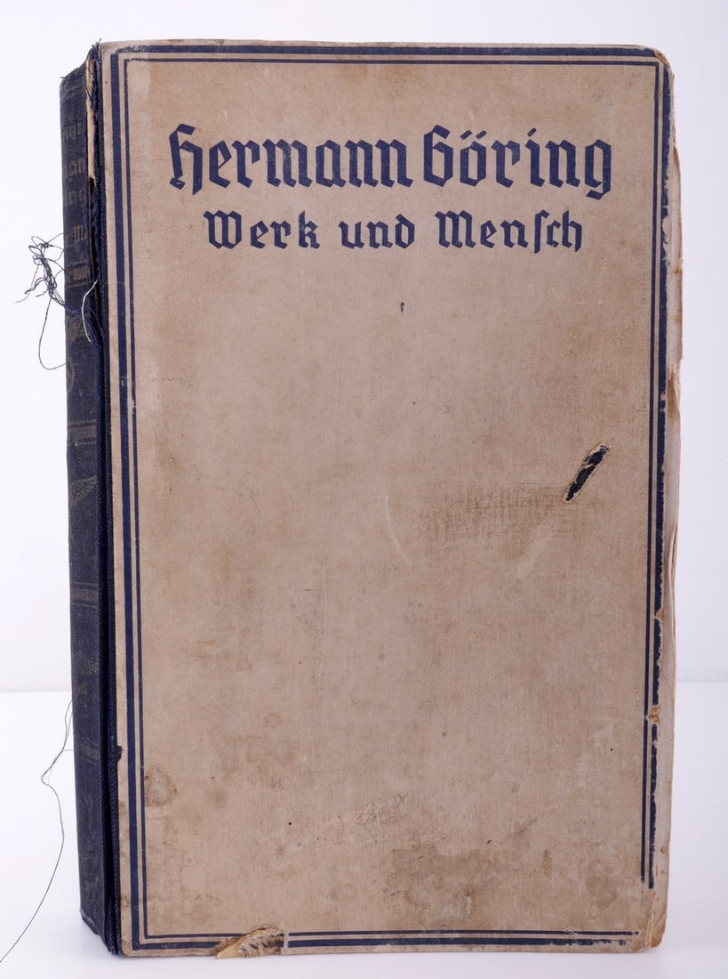 WWII GERMAN THIRD REICH HERMAN GOERING BIOGRAPHY: A biography of Hermann Goering, "Hermann Goring Werk und Mensch," by Erich Gritzbach. 1938.