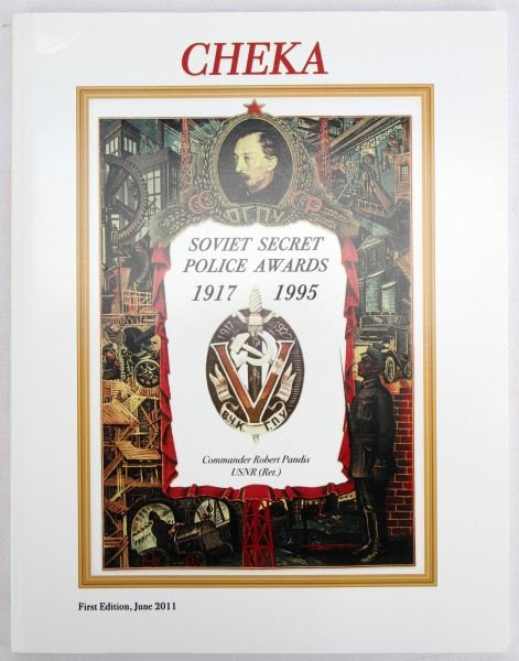 CHEKA SOVIET SECRET POLICE AWARDS BOOK: Book it titled "Cheka Soviet Secret Police Awards 1917 1995 by Commander Robert Pandis". ISBN not present. Book has some creasing around it's edges; overall in very good condition.