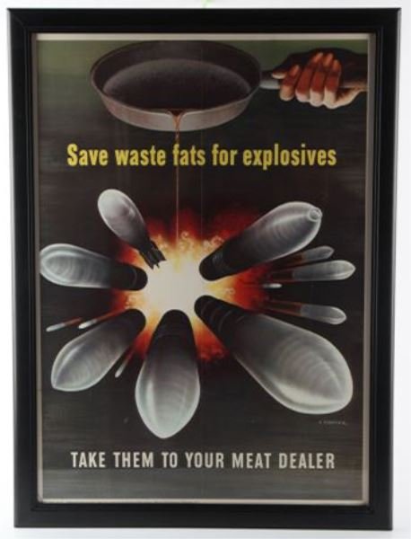 WWII PROPAGANDA "SAVE WASTE FATS FOR EXPLOSIVES": Original 1943 poster by H. Koemer, "Save waste fats for explosives" "Take them to your meat dealer" Poster is framed and in near mint condition. Measures framed at 30.25 by 22.5 inches and poster meas