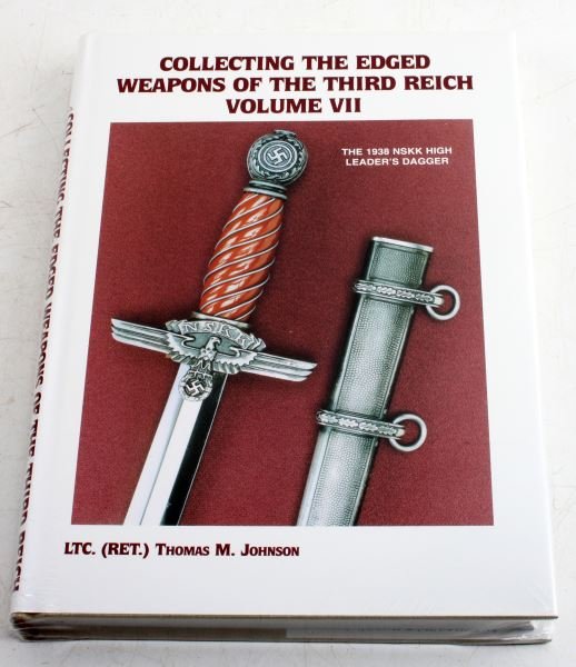 COLLECTING THE EDGED WEAPONS OF THE THIRD REICH: Volume 6 of an 8 volume series by Lieutenant Thomas M. Johnson (retired US army). Wrapped in plastic, new condition.