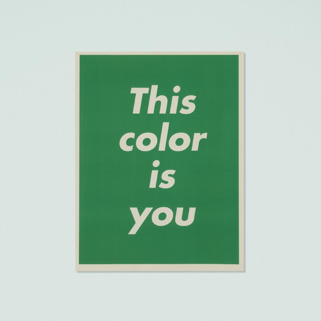 Barbara Kruger, This Color is You: Barbara Kruger This Color is You 1995c-print11 h × 8.5 w in (28 × 22 cm) Signed and dated to verso 'Barbara Kruger 1995'. This work is unique. Provenance: Priv