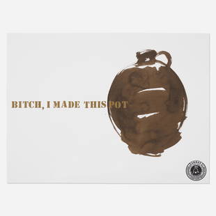 Theaster Gates, Bitch, I Made this Pot: Theaster Gates Bitch, I Made this Pot 2013lithograph, screenprint, and rubber stamp on Somerset paper23.75 h × 31.5 w in (60 × 80 cm) Signed, titled, dated and numbered to certificate