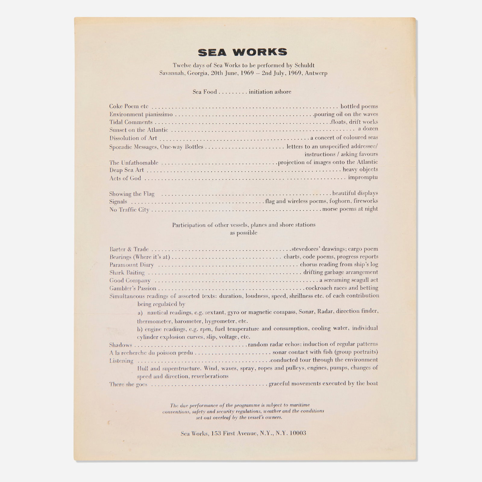 Sea Works: Twelve Days of Sea Works to Be Performed by Schuldt: Sea Works: Twelve Days of Sea Works to Be Performed by Schuldt 1969 printed paper 10.875 h x 8.5 w in (28 x 22 cm) This double-sided flyer was published on the occasion of Schuldt's performance titled