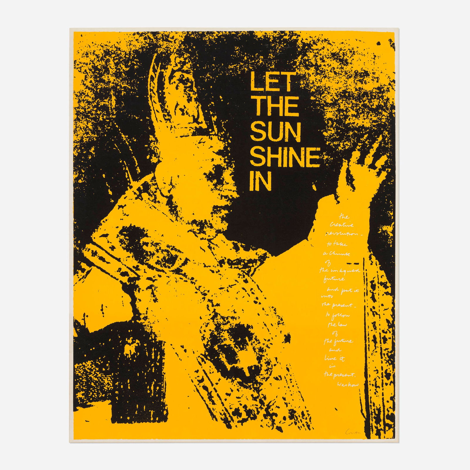 Corita Kent (Sister Mary Corita), let the sun shine: Corita Kent (Sister Mary Corita) let the sun shine 1968 screenprint in colors image: 28.625 h x 22.5 w in (73 x 57 cm) sheet: 29 h x 23.125 w in (74 x 59 cm) Signed to lower edge 'Corita'. This