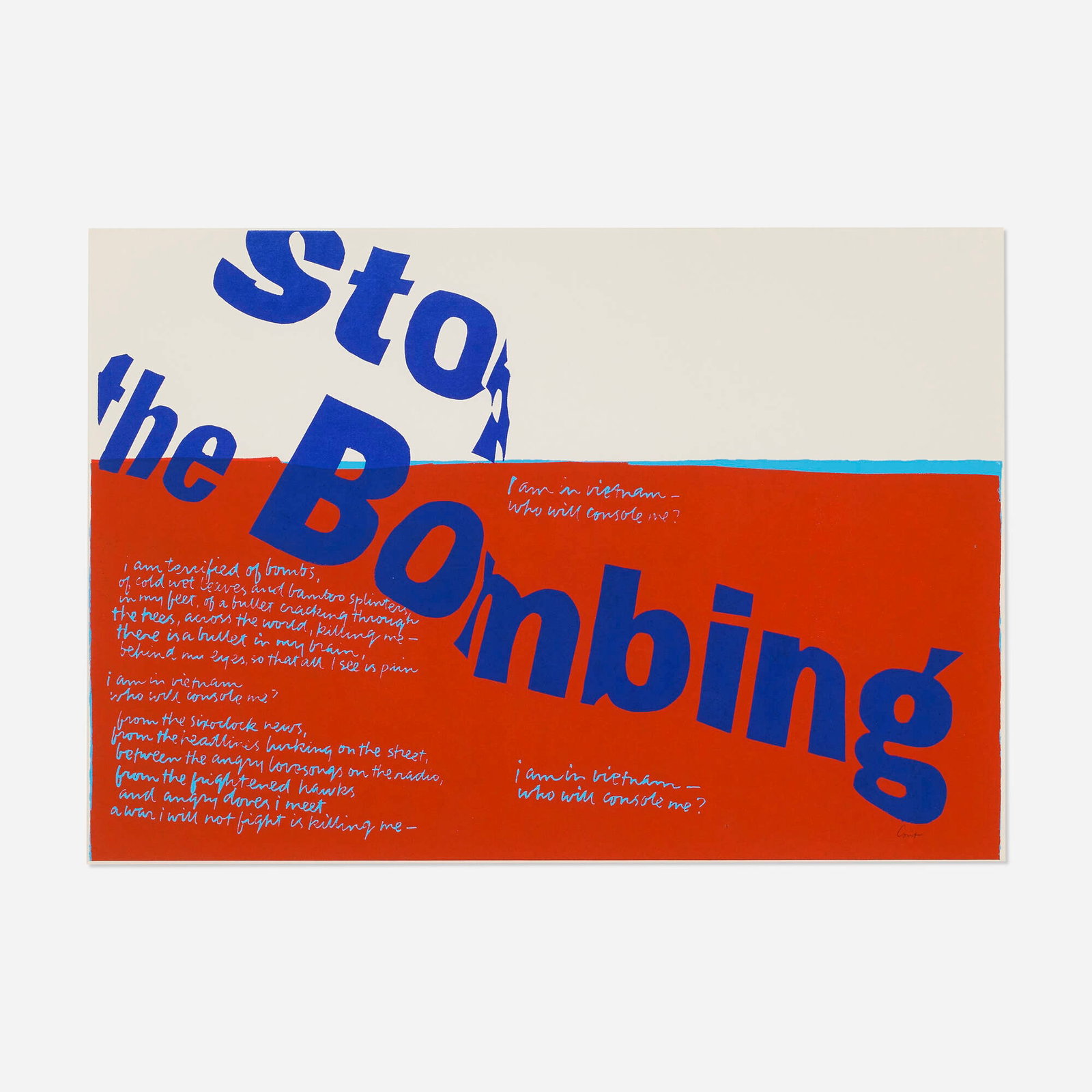Corita Kent (Sister Mary Corita), stop the bombing: Corita Kent (Sister Mary Corita) stop the bombing 1967 screenprint in colors image: 15 h x 22 w in (38 x 56 cm) sight: 15.25 h x 22.25 w in (39 x 57 cm) Signed to lower right 'Corita'. This work