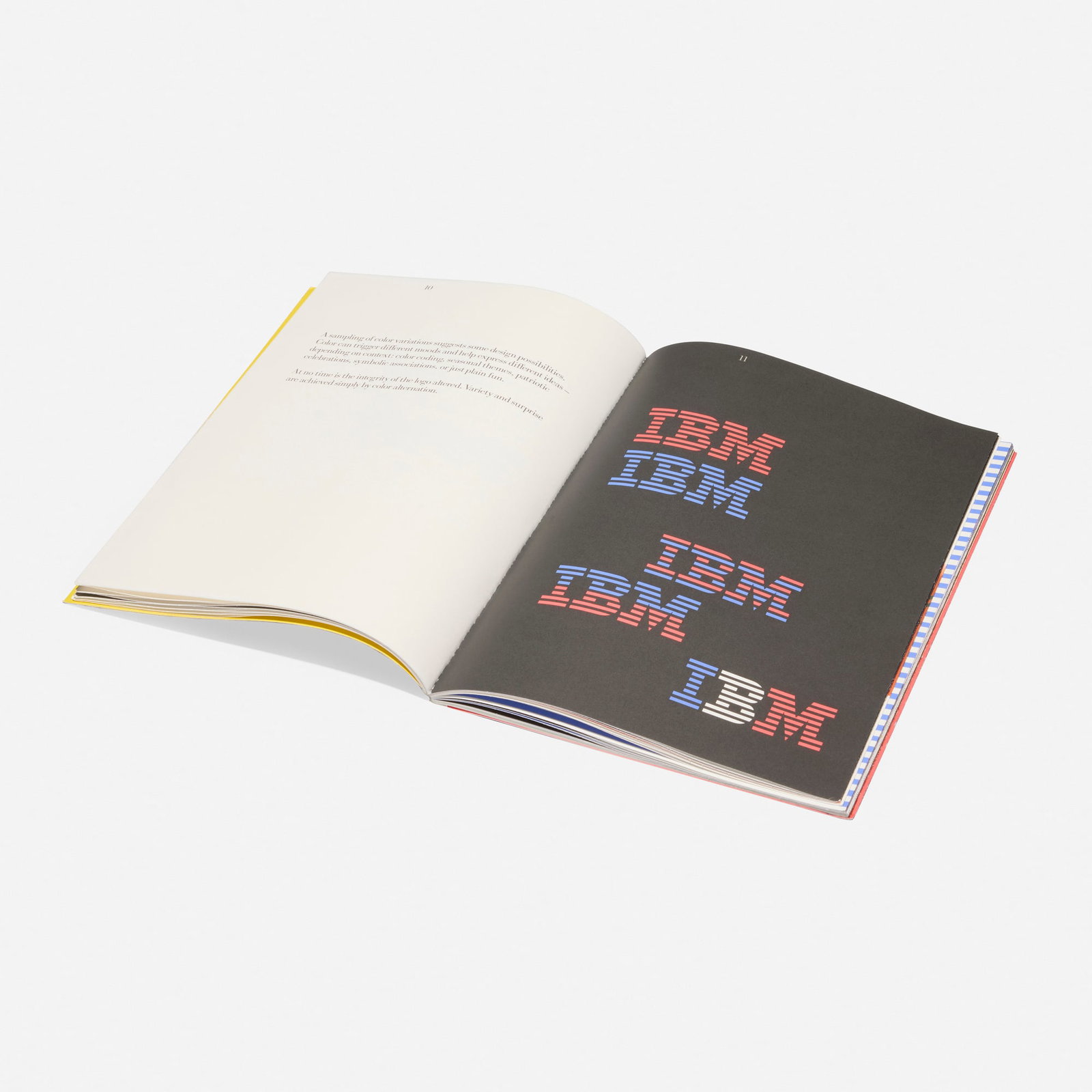 Paul Rand, IBM logo presentation book: Paul Rand IBM logo presentation book USA, 1990 offset lithograph in colors 11.75 h x 8.5 w x 0.25 d in (30 x 22 x 1 cm) Provenance: Collection of Douglas Harp, graphic designer and former student of