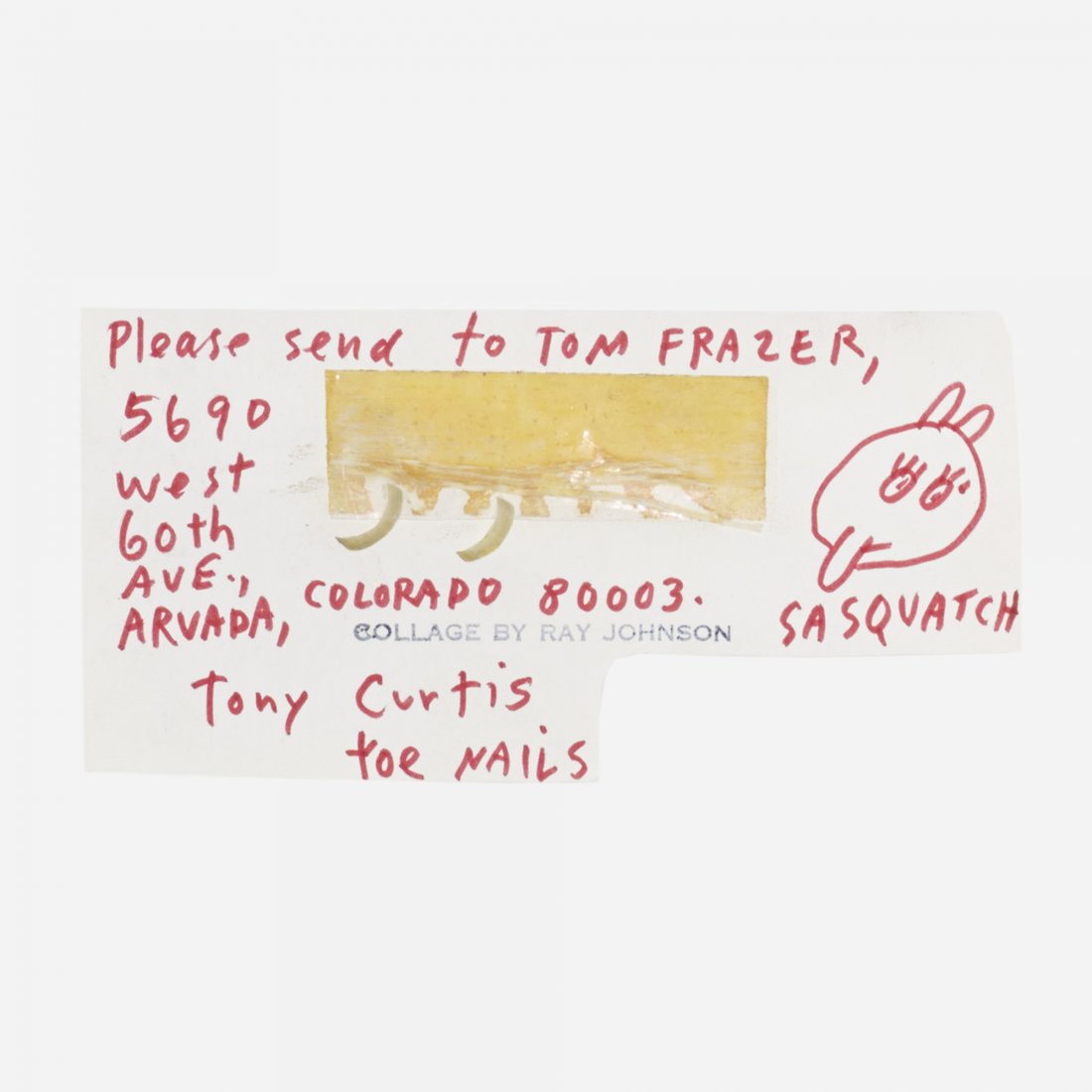 Ray Johnson Untitled (Sasquatch): Ray Johnson Untitled (Sasquatch) USA, 1972 ink on paper with collage 3.25 h x 6.5 w inches Stamped signature to lower edge 'Collage by Ray Johnson'. Sold with envelope addressed to Charles Fahlen. Pro