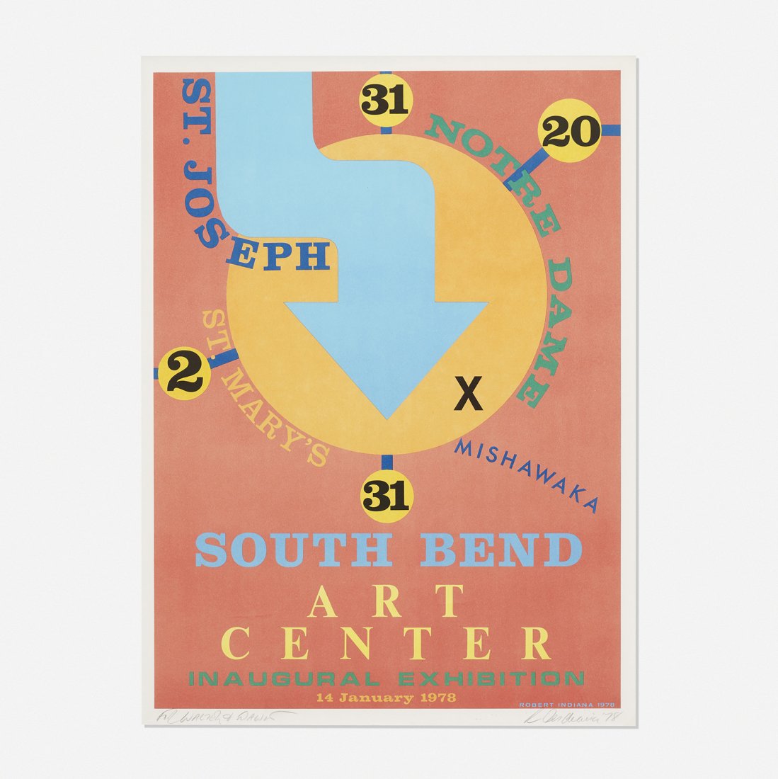 Robert Indiana South Bend Art Center poster: Robert Indiana South Bend Art Center poster USA, 1978 screenprint on paper 31.75 h x 23.5 w inches Signed, inscribed and dated to lower margin 'For Walter and Dawn Robert Indiana 78'. Provenance: Walt