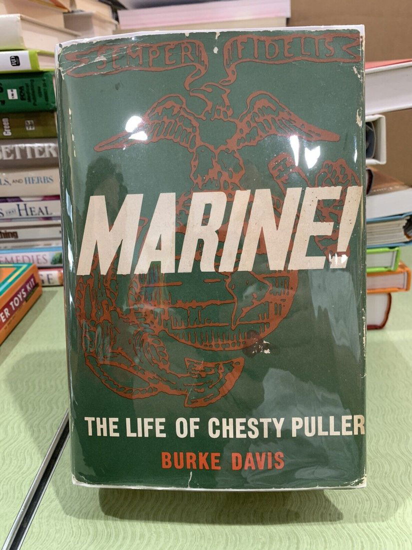 MARINE! THE LIFE OF CHESTY PULLER, By Burke Davis, SIGNED BY CHEST PULLER, 1962 (1 of 2)