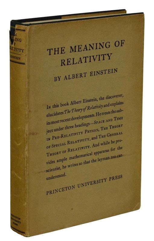 The Meaning of Relativity ~ ALBERT EINSTEIN ~ 1st US Edition ~ 1923 ~ Princeton: The Meaning of Relativity Princeton: Princeton University Press, 1923. First American edition, first printing. Near Fine with slight fade to spine cloth, gilt stamping very sharp on front cover. Previ