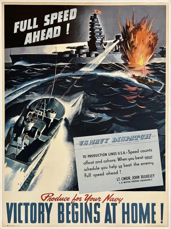 Original Vintage WWII Poster FULL SPEED AHEAD PRODUCE FOR YOUR NAVY World War OL: Dimensions: 30 x 40.2 in. / 76.2 x 102.1 cm.; Circa 1943 Original vintage "FULL SPEED AHEAD! PRODUCE FOR YOUR NAVY - VICTORY BEGINS AT HOME!" World War II propaganda poster, plate signed by its artist