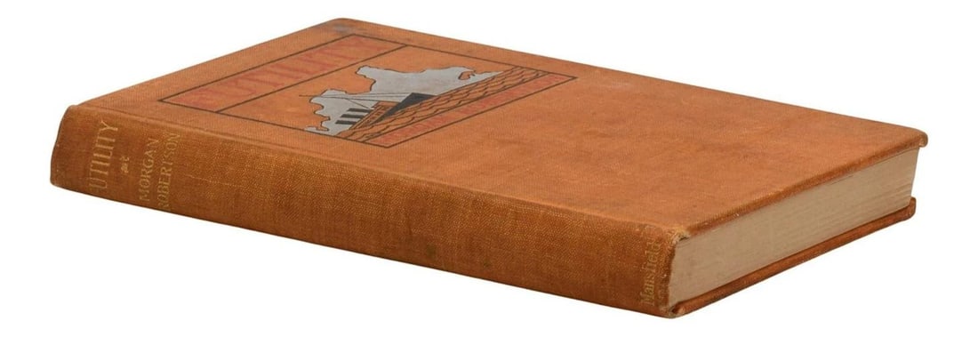 Futility (Wreck of the Titan) ~ by MORGAN ROBERTSON ~ First Edition ~ 1st 1898 - 3