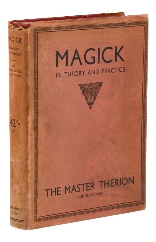 Magick In Theory and Practice ~ ALEISTER CROWLEY ~ First Edition ~ 1st ~ 1929: First hardbound edition Paris: The Lecram Press, 1929 [1930]. Subscriber's edition. The first hardbound edition of Crowley's magnum opus, Magick in Theory and Practice, also known as Book 4. Part III.