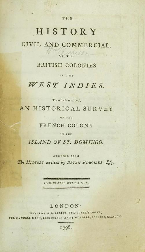 Bryan Edwards / History Civil and Commercial of the British Colonies 1st ed 1798 - 2