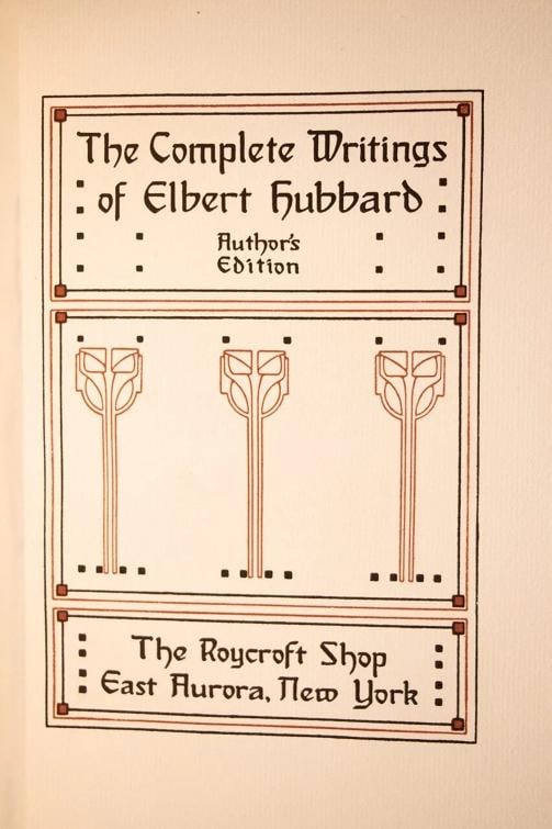 The Complete Writings of Elbert Hubbard / Limited Signed Edition 1908 - 8