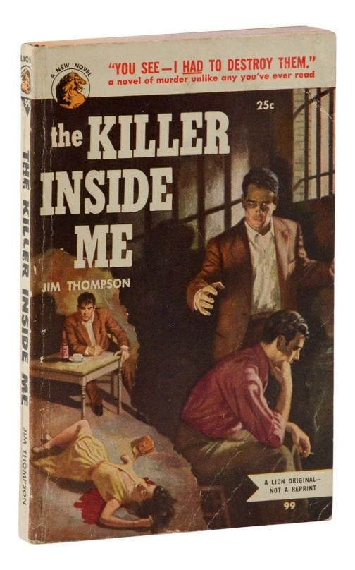 The Killer Inside Me ~ by JIM THOMPSON ~ First Edition ~ 1st Printing 1925 PULP: First edition of the classic crime novel New York: Lion Books, 1952. First edition. 160 pp. Bound in publisher's printed wraps; all edges stained purple. Very Good with light creasing to spine and