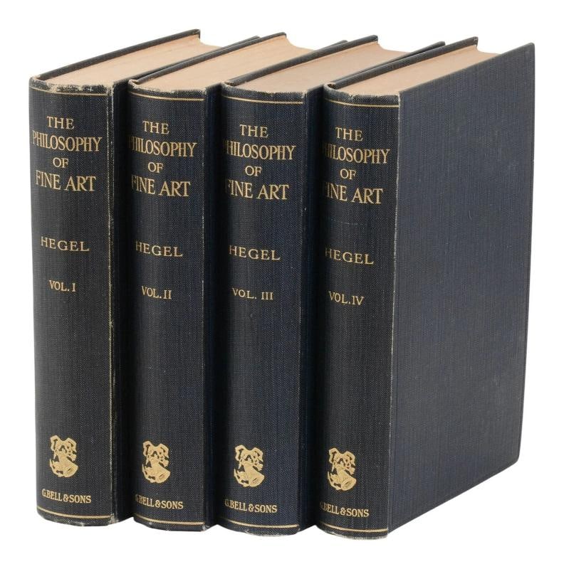 The Philosophy of Fine Art in 4 Volumes ~ by G. W. F. HEGEL ~ First Thus ~ 1920: First complete English translation, in four volumes London: G. Bell and Sons Ltd., 1920. First complete English translation of Hegel's lectures on aesthetics. Four volumes. xxii, 405, [1]; xiii, [3],