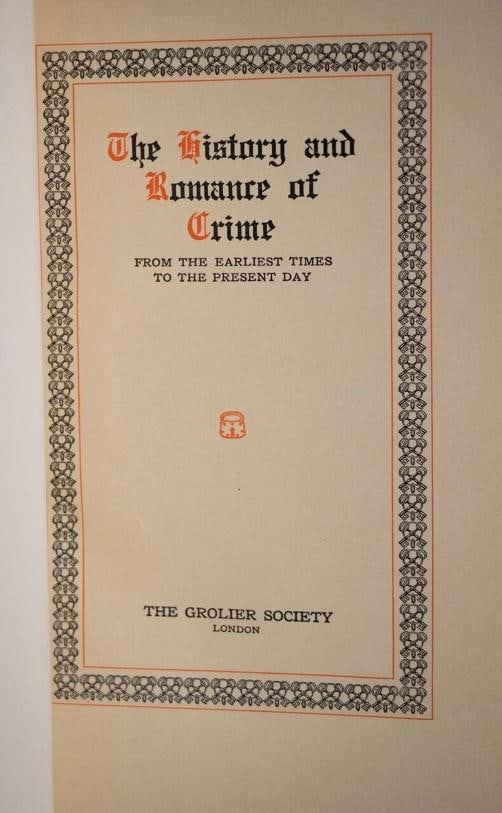 Major Arthur Griffiths / The History and Romance of Crime Limited Edition 1900 - 6